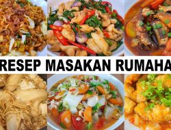 Resep Masakan Rumahan Sederhana yang Lezat, Pasti Disukai Keluarga!
