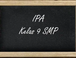 Contoh Soal TKA IPA Kelas 9 SMP Semester 2 Kurikulum Merdeka dan Jawaban